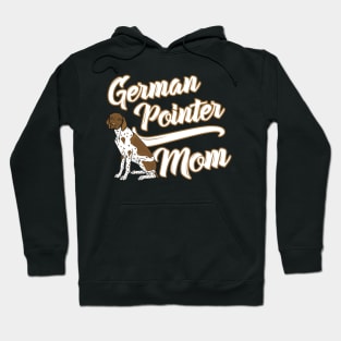 German Shorthaired Pointer Mom! Especially for GSP owners! Hoodie